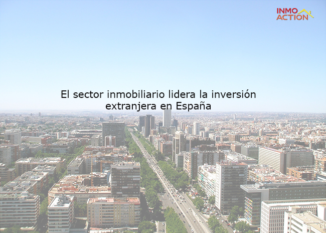 El sector inmobiliario lidera la inversión extranjera en España